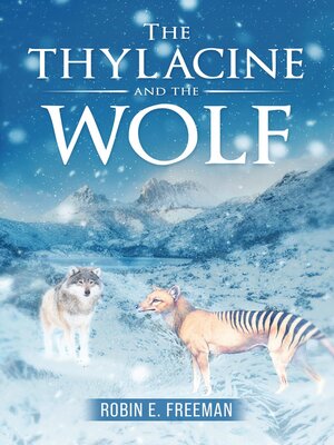 cover image of The Thylacine and the Wolf
